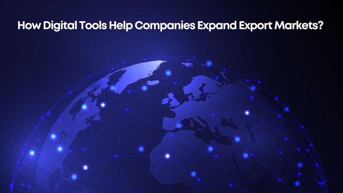 digital tools helping companies expand export markets